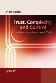 Hardcover Trust, Complexity and Control: Confidence in a Convergent World Book