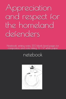 Paperback Appreciation and respect for the homeland defenders: Notebook, writing notes, 120 blank lined pages for composition and note taking "6 × 9" white pape Book