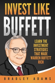 Paperback Invest Like Buffett: Learn the Investment Strategies that Made Warren Buffett Rich Book