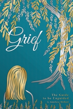 Paperback Grief, The Guide to be Unguided Book