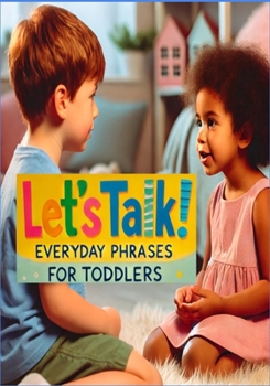 Paperback "Let's Talk! Everyday Phrases for Toddlers": Toddler Speech Practice Book