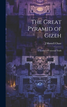 Hardcover The Great Pyramid of Gizeh; a Symbol of Universal Truth Book