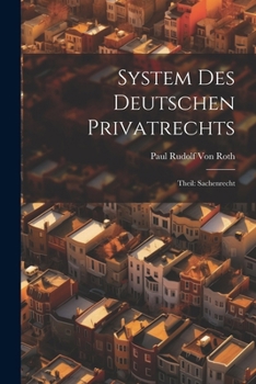 Paperback System Des Deutschen Privatrechts: Theil: Sachenrecht [German] Book