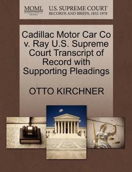 Paperback Cadillac Motor Car Co V. Ray U.S. Supreme Court Transcript of Record with Supporting Pleadings Book