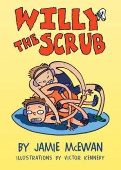 Willy the Scrub (Young Reader Fiction) - Book #1 of the Scrubs