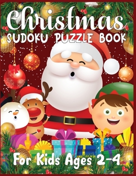 Paperback Christmas Sudoku Puzzle Book For Kids Ages 2-4: 220 Sudoku Puzzles Easy - Hard With Solution - A Brain challenge Game For Smart Kids - Best Gaming Boo Book