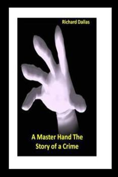 Paperback A Master Hand The Story of a Crime Book
