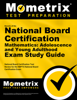 Paperback Secrets of the National Board Certification Mathematics: Adolescence and Young Adulthood Exam Study Guide: National Board Certification Test Review fo Book