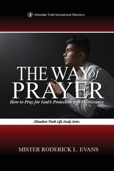 The Way of Prayer: How to Pray for God's Protection and Deliverance (Prayer Studies)