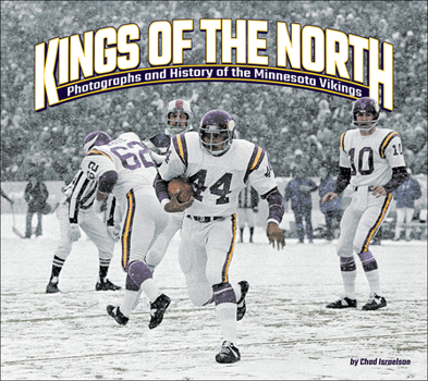 Hardcover Kings of the North: Photographs and History of the Minnesota Vikings Book