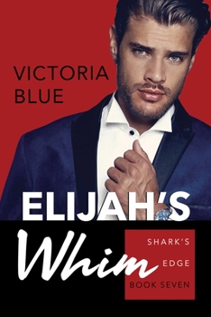 Elijah's Whim - Book #8 of the Shark's Edge