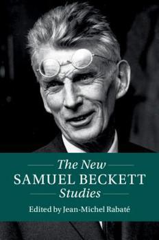 The New Samuel Beckett Studies - Book  of the Twenty-First-Century Critical Revisions