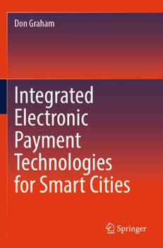 Paperback Integrated Electronic Payment Technologies for Smart Cities Book