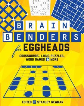 Paperback Brain Benders for Eggheads: Crosswords, Logic Puzzles, Word Games & More Book