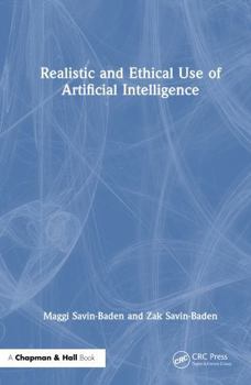 Hardcover Realistic and Ethical Use of Artificial Intelligence Book