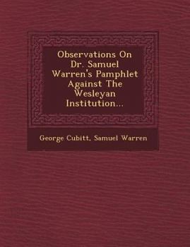 Paperback Observations on Dr. Samuel Warren's Pamphlet Against the Wesleyan Institution... Book