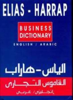 Hardcover Elias-Harrap Business Dictionary: English-Arabic Book