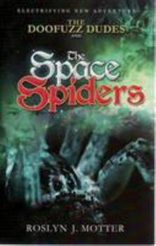 THE DOOFUZZ DUDES AND THE SPACE SPIDERS [BOOK 6]
