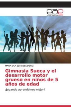 Paperback Gimnasia Sueca y el desarrollo motor grueso en niños de 5 años de edad [Spanish] Book