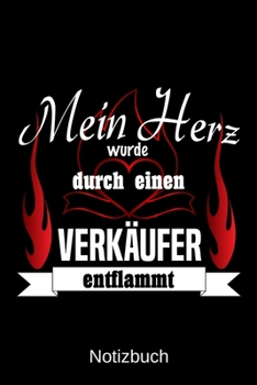 Mein Herz wurde durch einen Verkäufer entflammt: A5 Notizbuch | Liniert 120 Seiten | Geschenk/Geschenkidee zum Geburtstag | Weihnachten | Ostern | Vatertag | Muttertag | Namenstag (German Edition)