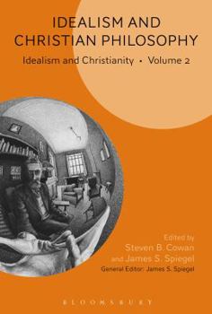 Hardcover Idealism and Christian Philosophy: Idealism and Christianity Volume 2 Book