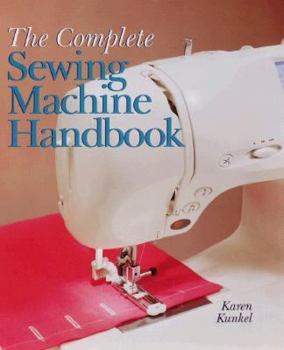 Paperback The Complete Sewing Machine Handbook Book