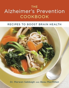 Hardcover The Alzheimer's Prevention Cookbook: Recipes to Boost Brain Health Book