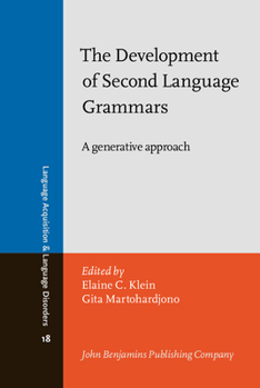Hardcover The Development of Second Language Grammars: A generative approach (Language Acquisition and Language Disorders) Book