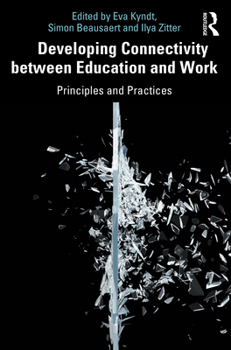Paperback Developing Connectivity Between Education and Work: Principles and Practices Book