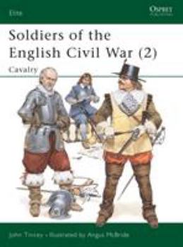 Soldiers of the English Civil War (2): Cavalry (Elite) - Book #27 of the Osprey Elite