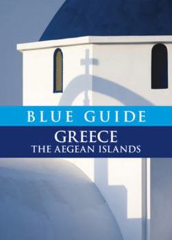 Blue Guide Greece: The Aegean Islands