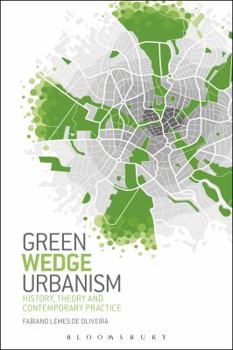 Hardcover Green Wedge Urbanism: History, Theory and Contemporary Practice Book