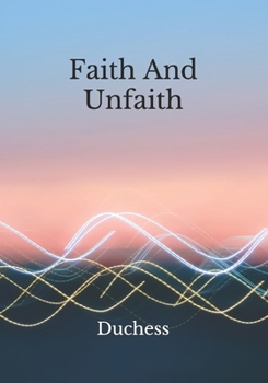 Paperback Faith And Unfaith Book