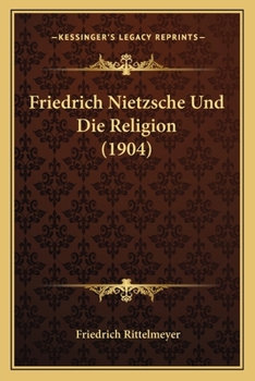 Paperback Friedrich Nietzsche Und Die Religion (1904) [German] Book