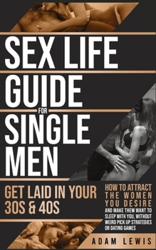 Paperback Sex Life Guide for Single Men: Get laid in Your 30s & 40s Book