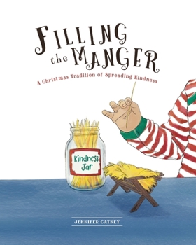 Paperback Filling the Manger: A Christmas Tradition of Spreading Kindness Book