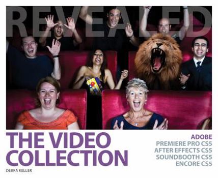 Paperback The Video Collection Revealed: Adobe Premiere Pro, After Effects, Soundbooth and Encore CS5 (Adobe Creative Suite) Book
