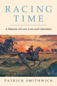 Paperback Racing Time: A Memoir of Love, Loss and Liberation Book