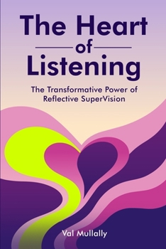The Heart of Listening: The Transformative Power of Reflective SuperVision