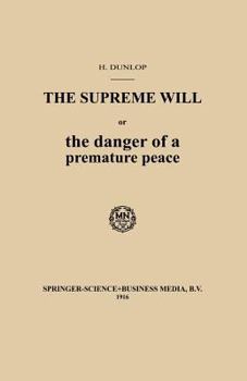 The Supreme Will or the Danger of a Premature Peace