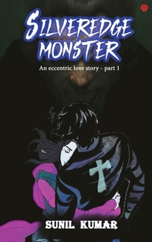 Paperback Silveredge Monster:: An Eccentric Love Story Part 1 Book