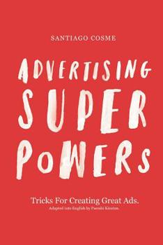 Paperback Advertising Superpowers: Tricks for creating great ads. Book