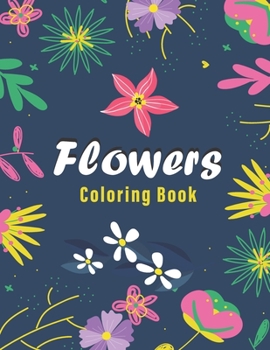 Paperback Flowers Coloring Book: Coloring Book with Bouquets, Wreaths, Swirls, Patterns, Decorations, Inspirational Designs, and Much More! Book
