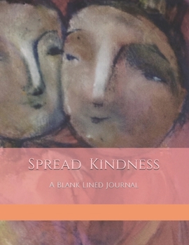 Spread Kindness: A Blank Lined Journal
