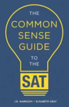 Paperback The Common Sense Guide to the SAT Book
