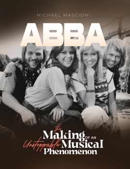 Paperback "ABBA- The Making of An Unstoppable Musical Phenomenon" Book
