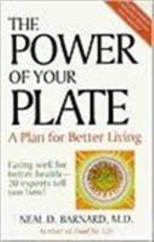 Paperback The Power of Your Plate: Eating Well for Better Health - 20 Experts Tell You How (Revised) Book