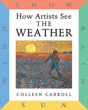 Hardcover How Artists See the Weather: Sun Wind Snow Rain Book