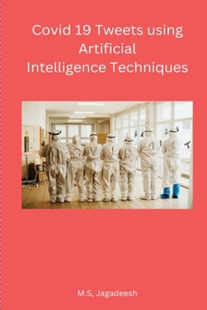 Paperback Covid 19 Tweets using Artificial Intelligence Techniques Book