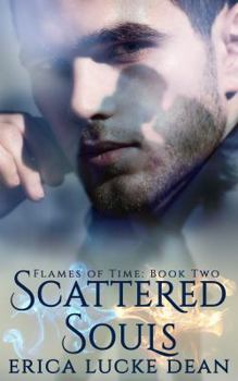 Scattered Souls - Book #2 of the Flames of Time